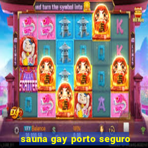 sauna gay porto seguro